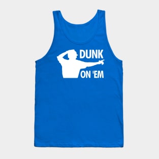 Dunk On 'Em Tank Top